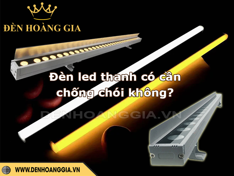 Đèn led thanh có cần chống chói không?