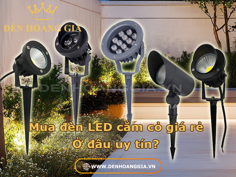 Mua đèn LED cắm cỏ giá rẻ ở đâu uy tín?