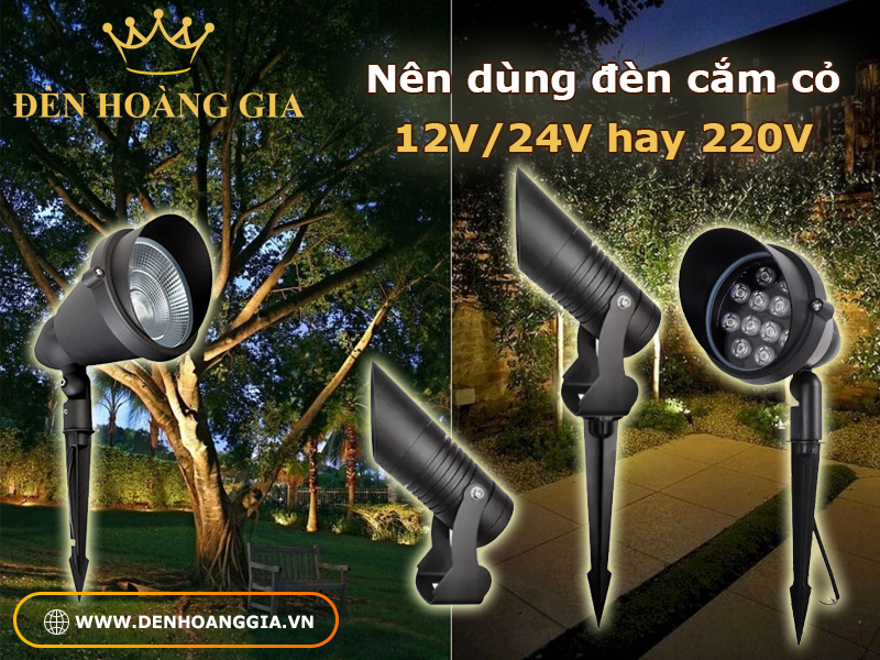 Nên dùng đèn cắm cỏ 12V/24V hay 220V