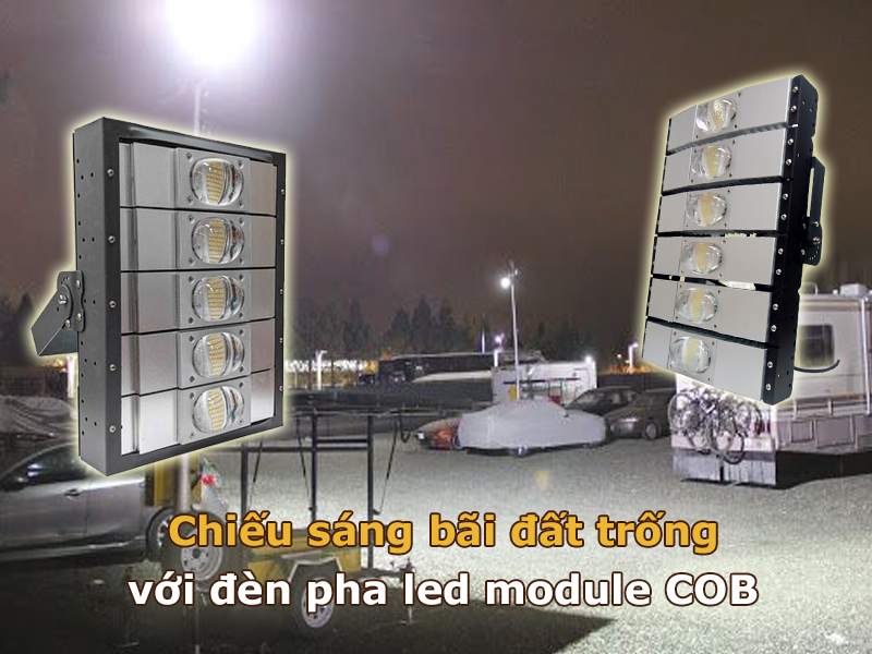 chiếu sáng bãi đất trống với Đèn pha led module COB