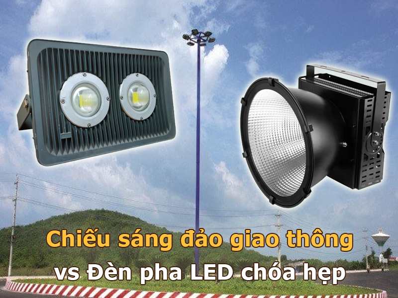 Chiếu sáng đảo giao thông với đèn pha led chóa hẹp