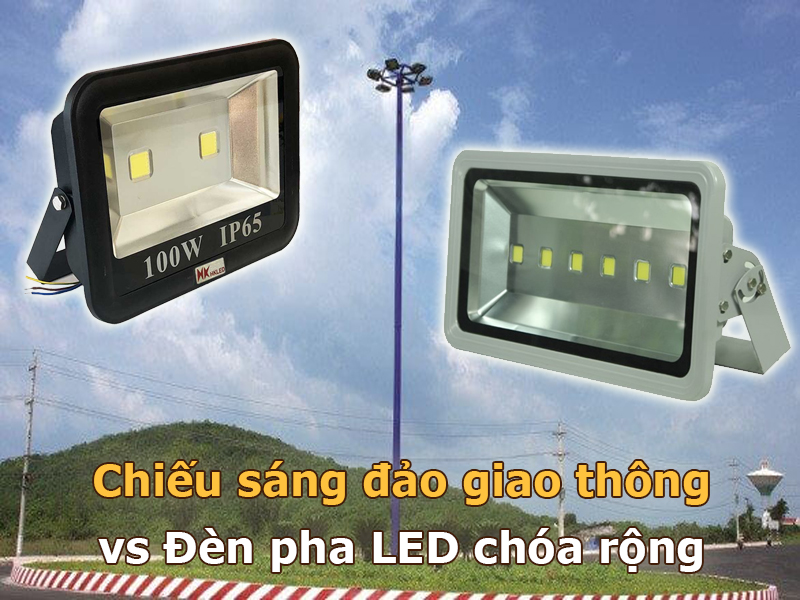 Chiếu sáng đảo giao thông với đèn pha led chóa rộng