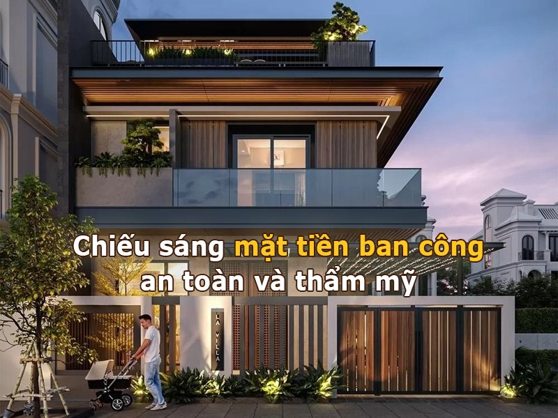 Chiếu sáng mặt tiền ban công an toàn và thẩm mỹ