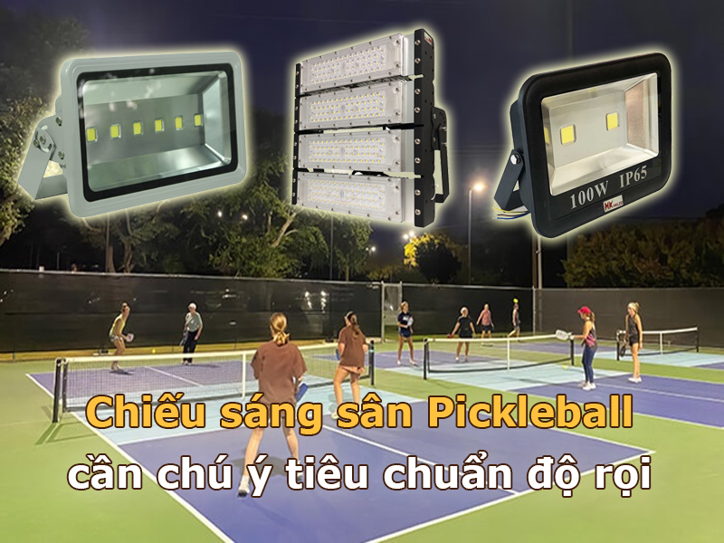 Chiếu sáng sân Pickleball cần chú ý tiêu chuẩn độ rọi