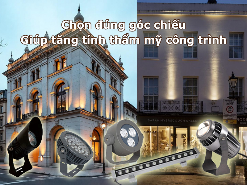 Chọn đèn đúng góc chiếu giúp tăng tính thẩm mỹ cho công trình
