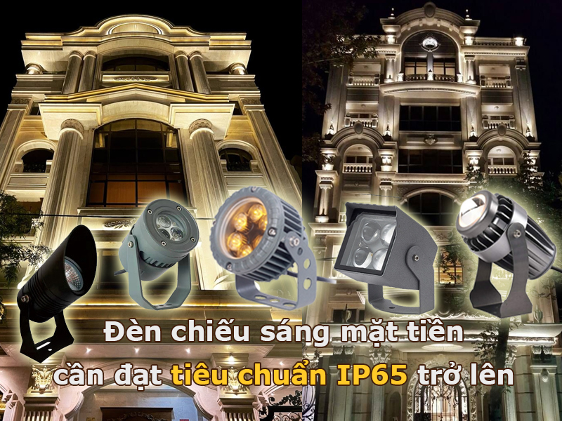 Đèn chiếu sáng mặt tiền cần đạt tiêu chuẩn IP65 trở lên