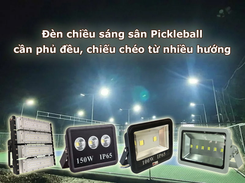 Đèn chiếu sáng sân Pickleball cần phân bố đồng đều và chiếu chéo từ nhiều hướng