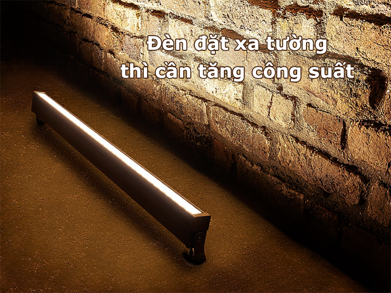 Đèn đặt xa tường cần tăng công suất