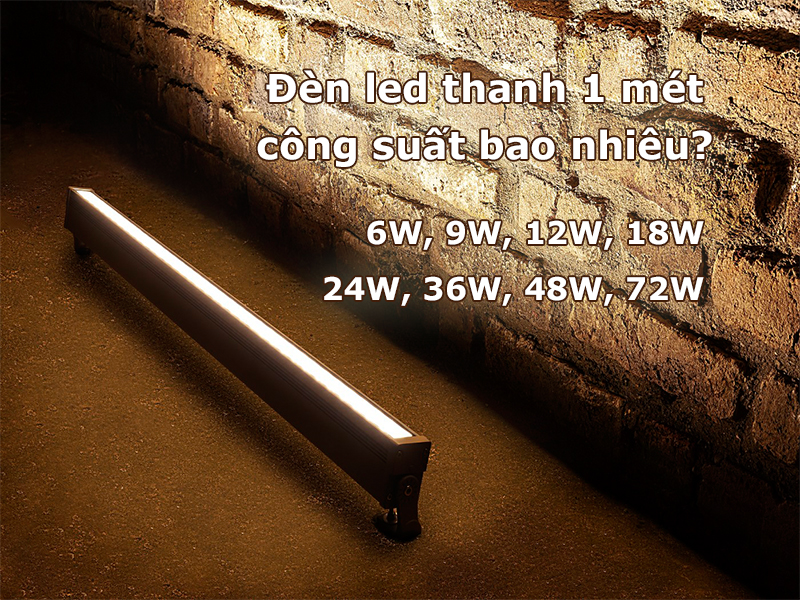 Đèn led thanh 1 mét công suất bao nhiêu?