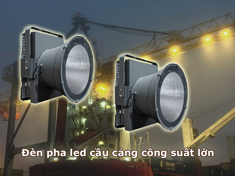 Đèn pha led cầu cảng công suất lớn