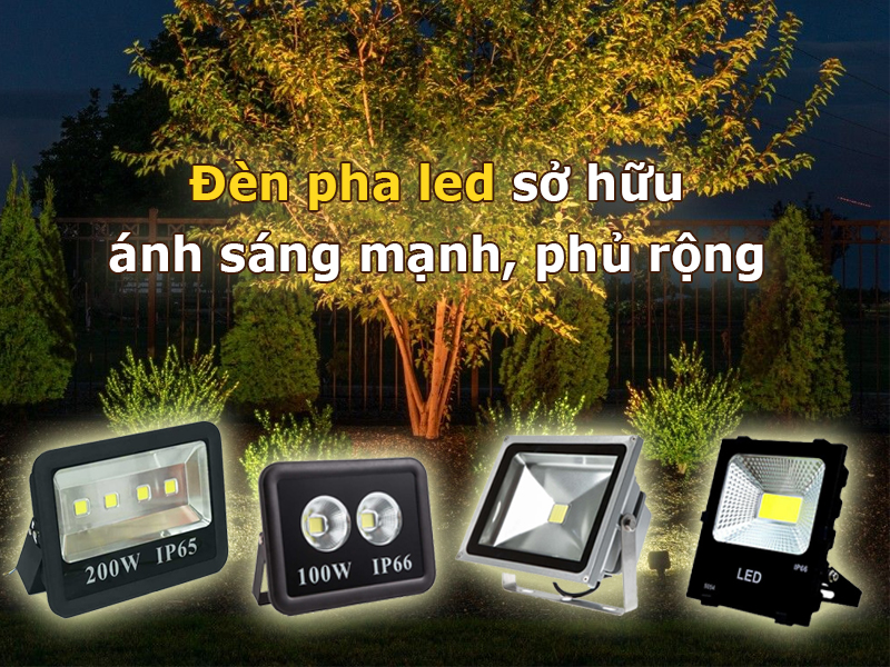 Đèn pha led sở hữu ánh sáng mạnh mẽ