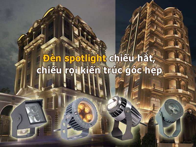 Đèn spotlight chiếu hắt, chiếu rọi kiến trúc góc hẹp