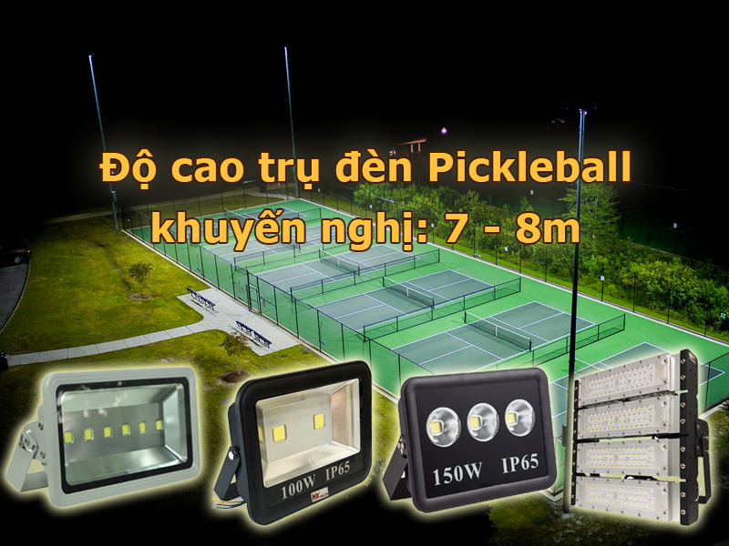 Độ cao trụ đèn Pickleball khuyến nghị là 7-8 mét