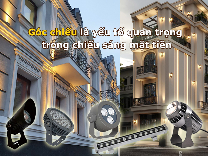 Góc chiếu là yếu tố quan trọng trong chiếu sáng mặt tiền