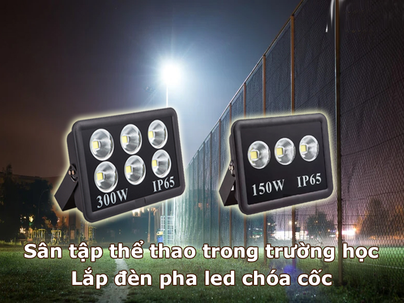 Sân thể thao trường học lắp đèn pha led chóa cốc