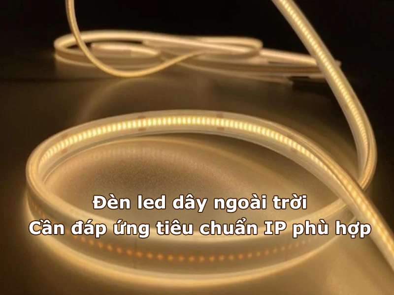 Tiêu chuẩn chống nước của đèn led dây ngoài trời rất quan trọng