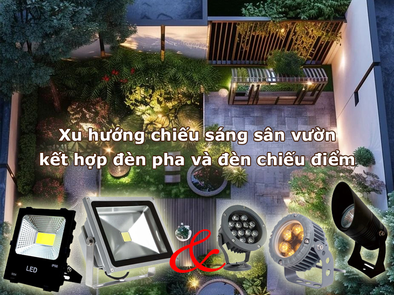 Xu hướng chiếu sáng sân vườn kết hợp đèn pha và đèn chiếu điểm