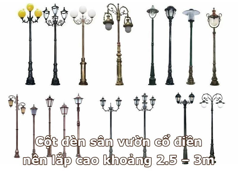 Cột đèn sân vườn cổ điển nên lắp cao khoảng 2.5 - 3 mét