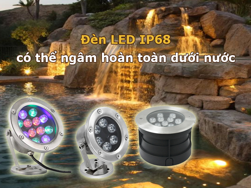 Đèn led IP68 có thể ngâm hoàn toàn dưới nước