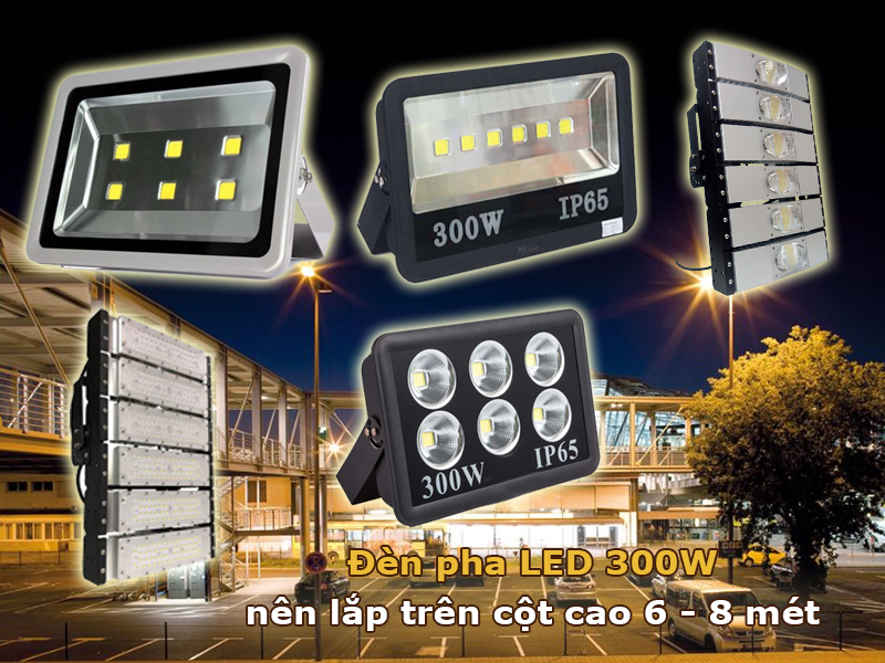Đèn pha led 300W nên lắp trên cột 6-8 mét