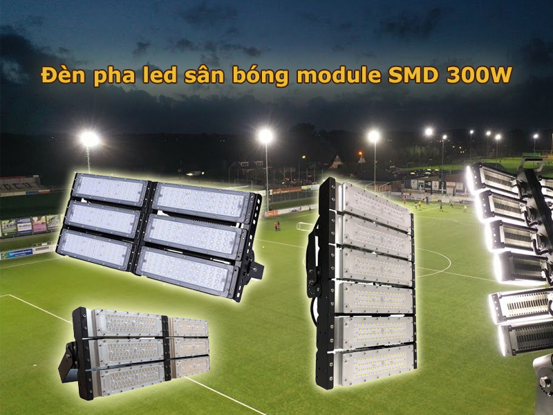 Đèn pha led sân bóng module SMD 300W