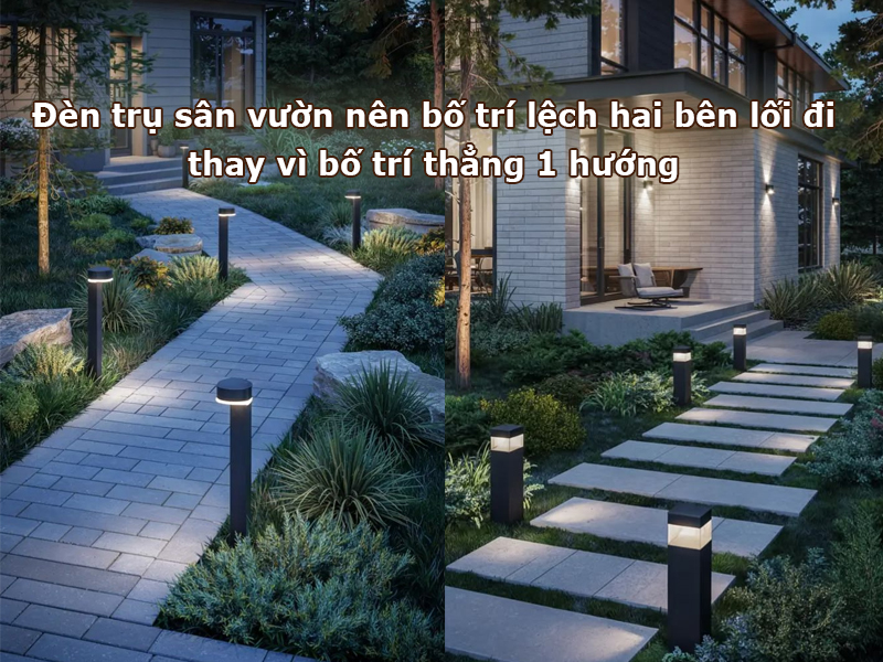 Đèn trụ sân vườn nên bố trí lệch 2 bên lối đi