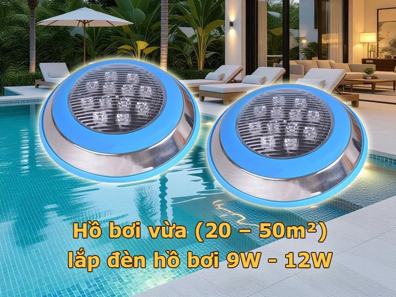 Hồ bơi vừa (20 – 50m²) lắp đèn hồ bơi 9W - 12W