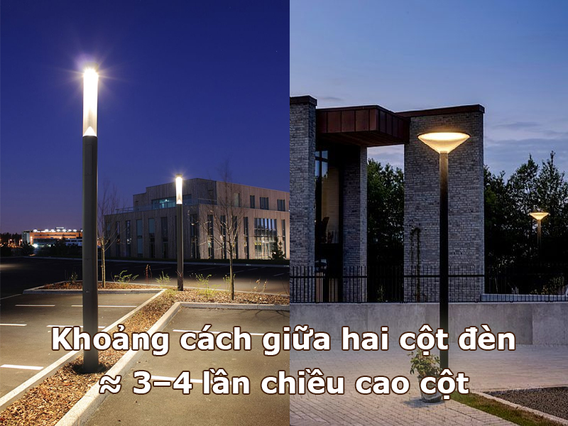 Khoảng cách giữa 2 cột đèn = 3 - 4 lần chiều cao cột