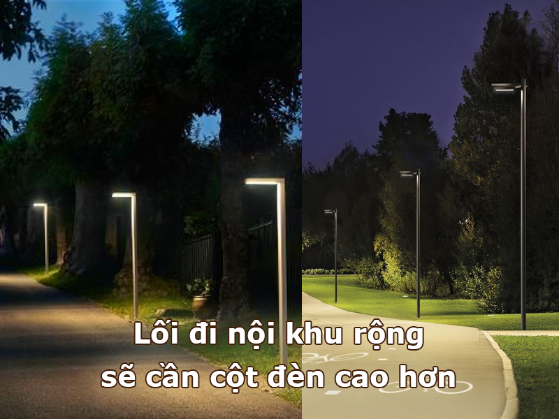 Lối đi nội khu rộng sẽ cần cột đèn cao hơn