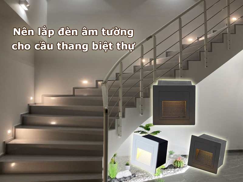 Nên lắp đèn âm bậc cầu thang cho biệt thự