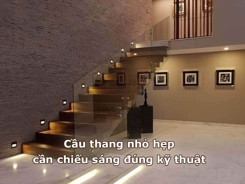 Cầu thang nhỏ hẹp cần chiếu sáng đúng kỹ thuật