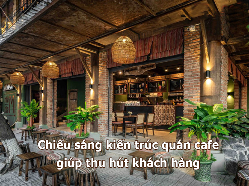 Chiếu sáng quán cafe giúp giữ chân khách hàng