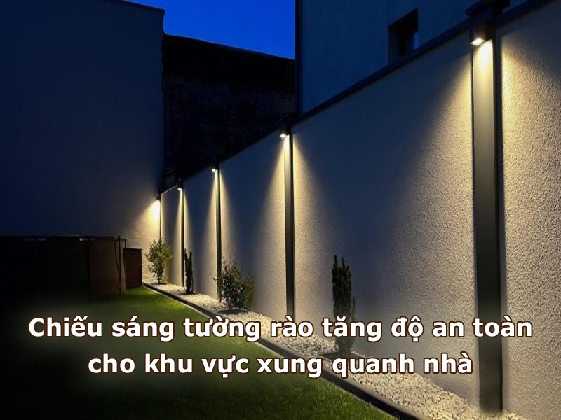Chiếu sáng tường rào giúp tăng sự an toàn cho ngôi nhà