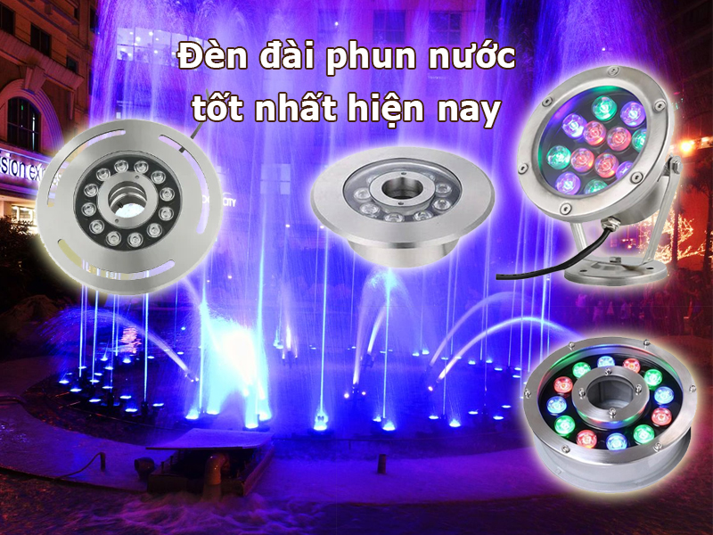 đèn đài phun nước tốt nhất hiện nay