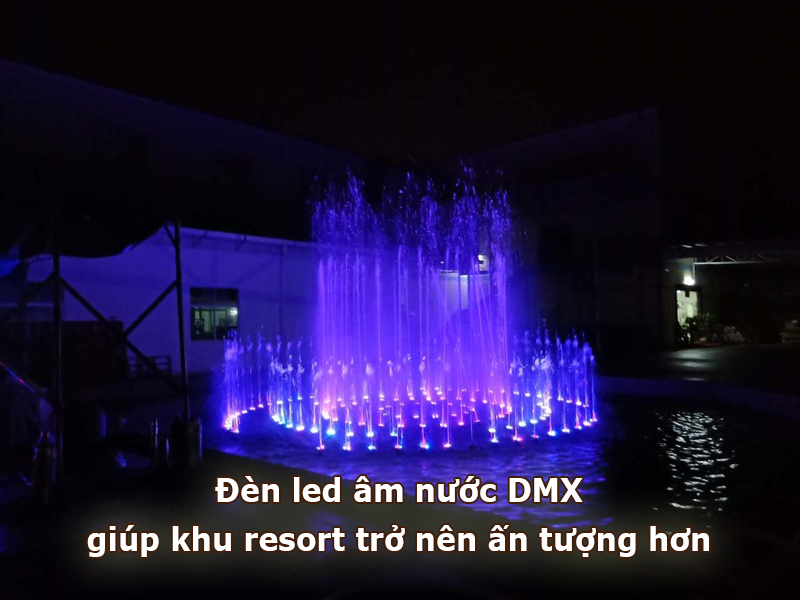 Đèn led âm nước DMX giúp khu resort trở nên ấn tượng hơn
