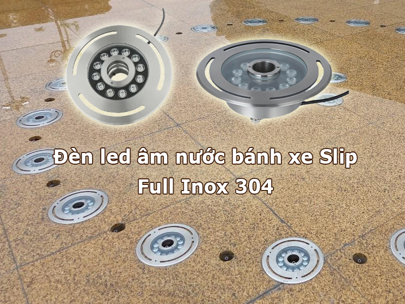 Đèn led âm nước bánh xe Slip lắp đài phun nước âm sàn