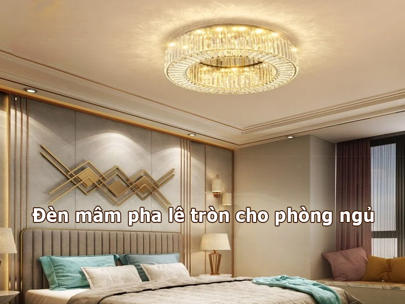 Đèn mâm pha lê tròn cho phòng ngủ