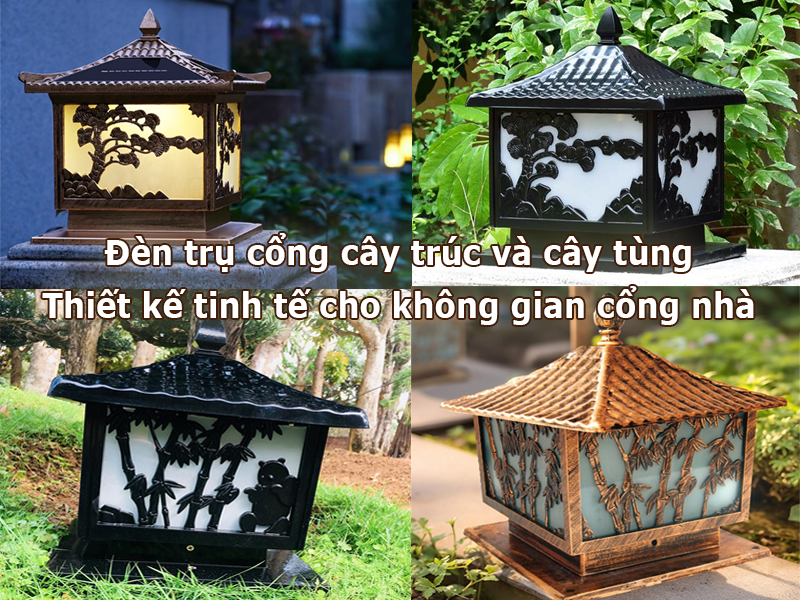 Đèn trụ cổng cây tùng cây trúc