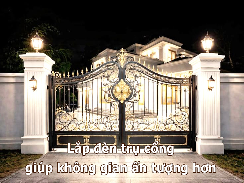 Lắp đèn trụ cổng giúp không gian ấn tượng hơn