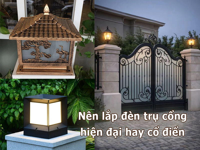 Nên lắp đèn trụ cổng hiện đại hay cổ điển