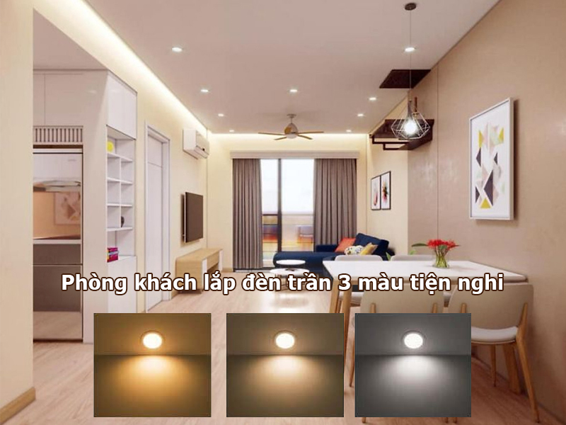 Phòng khách lắp đèn trần 3 màu tiện nghi