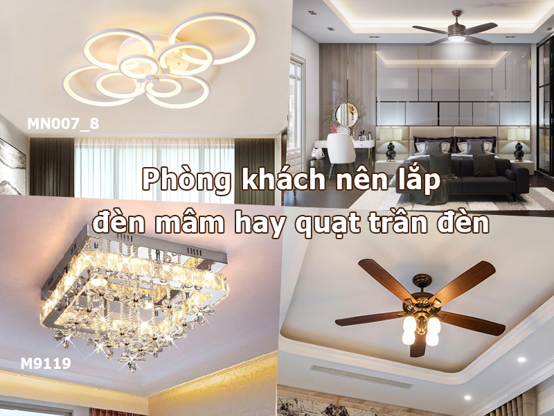 Phòng khách nên lắp đèn mâm hay quạt trần đèn