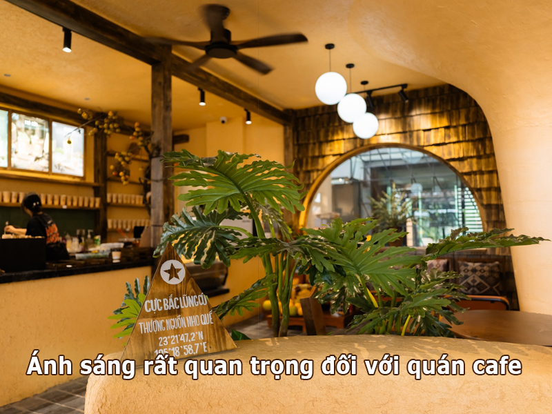 Ánh sáng quan trong với quán cafe