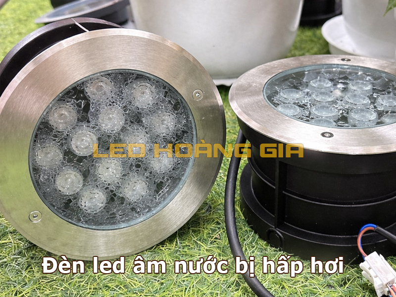 Đèn led âm nước bị hấp hơi