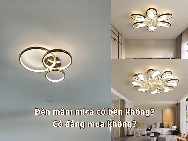 Đèn mâm mica có bền không? Có đáng mua không?