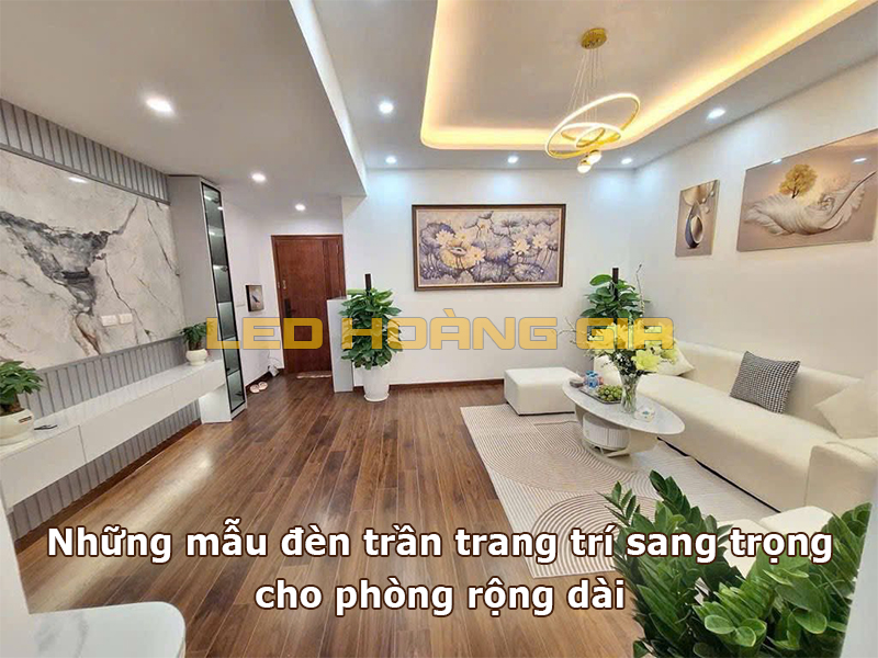 Những mẫu đèn trần trang trí sang trọng cho phòng rộng dài
