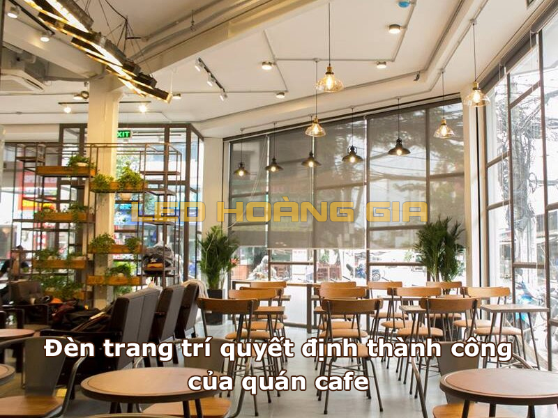 Đèn trang trí quyết định tới thanh công của quán cafe
