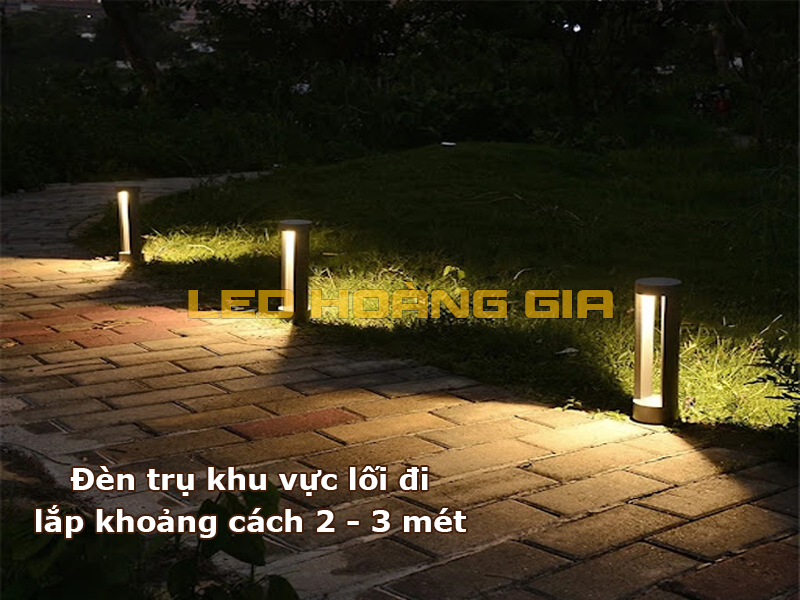 Đèn trụ khu vực lối đi lắp cách nhau 2 - 3 mét