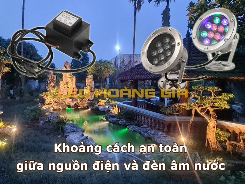 Khoảng cách an toàn giữa nguồn điện và đèn âm nước