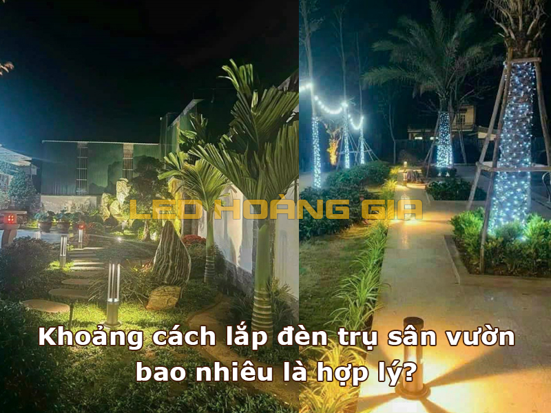 Khoảng cách lắp đèn trụ sân vườn bao nhiêu là hợp lý?